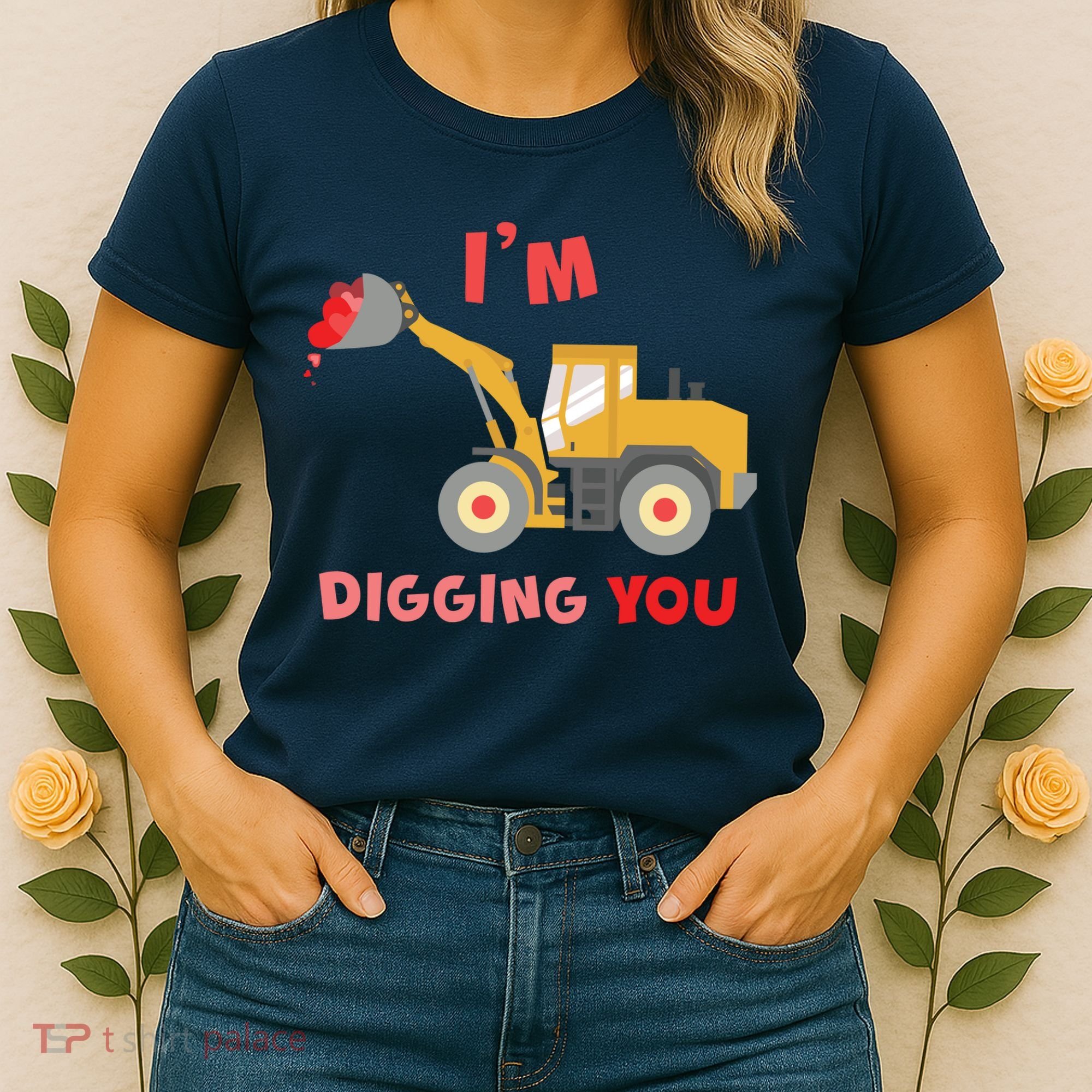 I'm Digging You Tractor Valentine's Day Women's T-Shirt