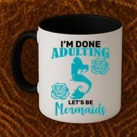 I'm Done Adulting Lets Be Mermaids Coffee Mug thumb 2