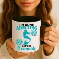 I'm Done Adulting Lets Be Mermaids Coffee Mug thumb 3