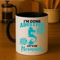 I'm Done Adulting Lets Be Mermaids Coffee Mug thumb 4