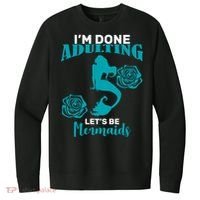 I'm Done Adulting Lets Be Mermaids V.I.T. Fleece Crew Sweatshirt thumb 0
