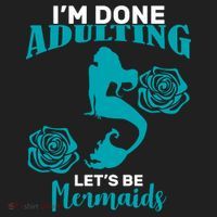 I'm Done Adulting Lets Be Mermaids Tumbler thumb 3