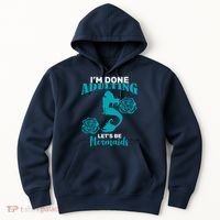 I'm Done Adulting Lets Be Mermaids Hoodie thumb 0