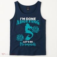I'm Done Adulting Lets Be Mermaids Tank Top thumb 2