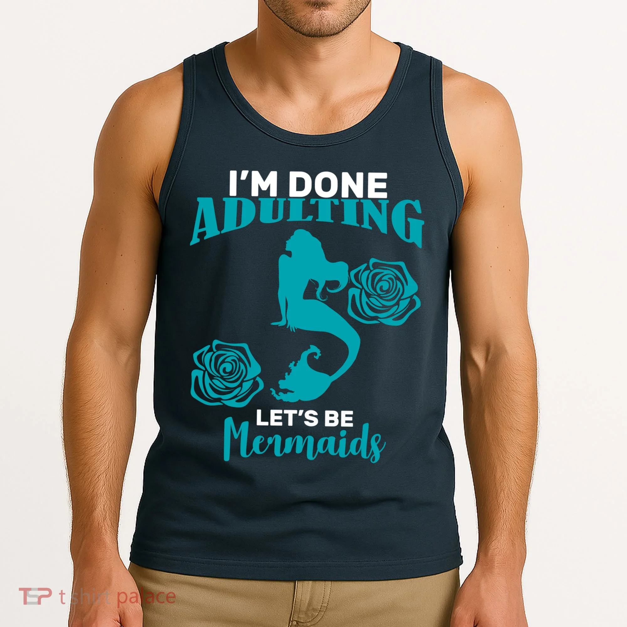 I'm Done Adulting Lets Be Mermaids Tank Top