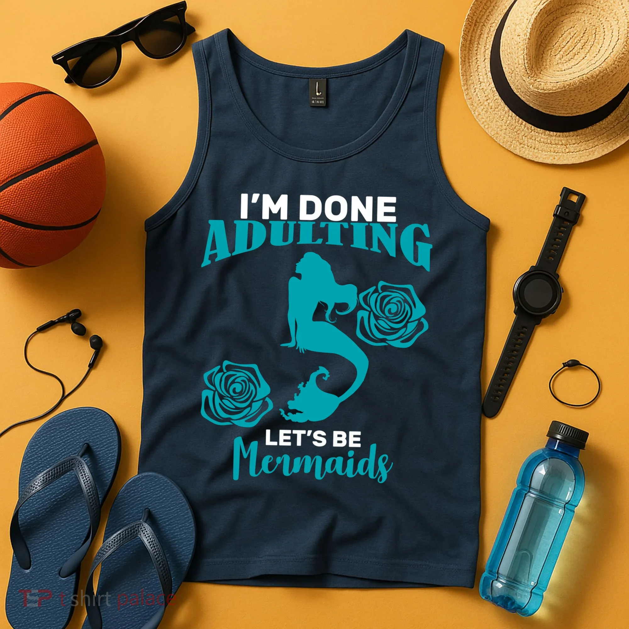 I'm Done Adulting Lets Be Mermaids Tank Top