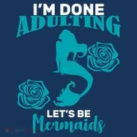 I'm Done Adulting Lets Be Mermaids Tank Top thumb 6