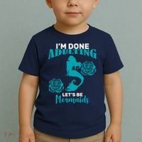 I'm Done Adulting Lets Be Mermaids Toddler T-Shirt thumb 2