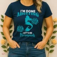 I'm Done Adulting Lets Be Mermaids Women's T-Shirt thumb 2