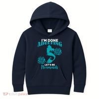 I'm Done Adulting Lets Be Mermaids Kids Hoodie thumb 0