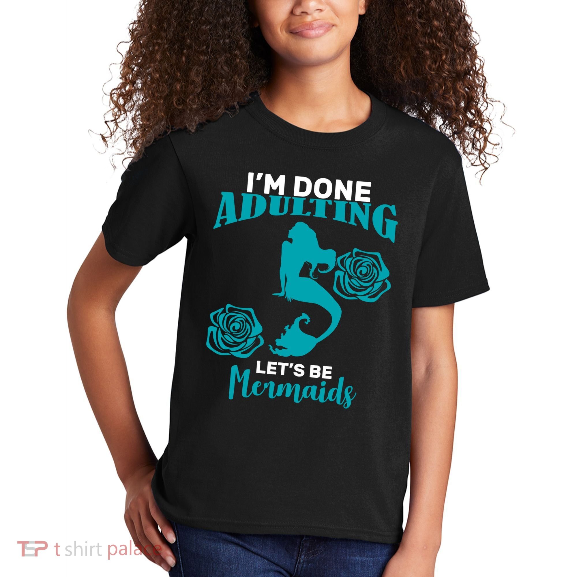 I'm Done Adulting Lets Be Mermaids Kids T-Shirt