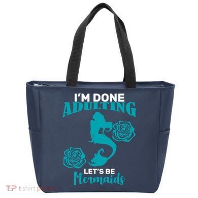 I'm Done Adulting Lets Be Mermaids Tote Bag
