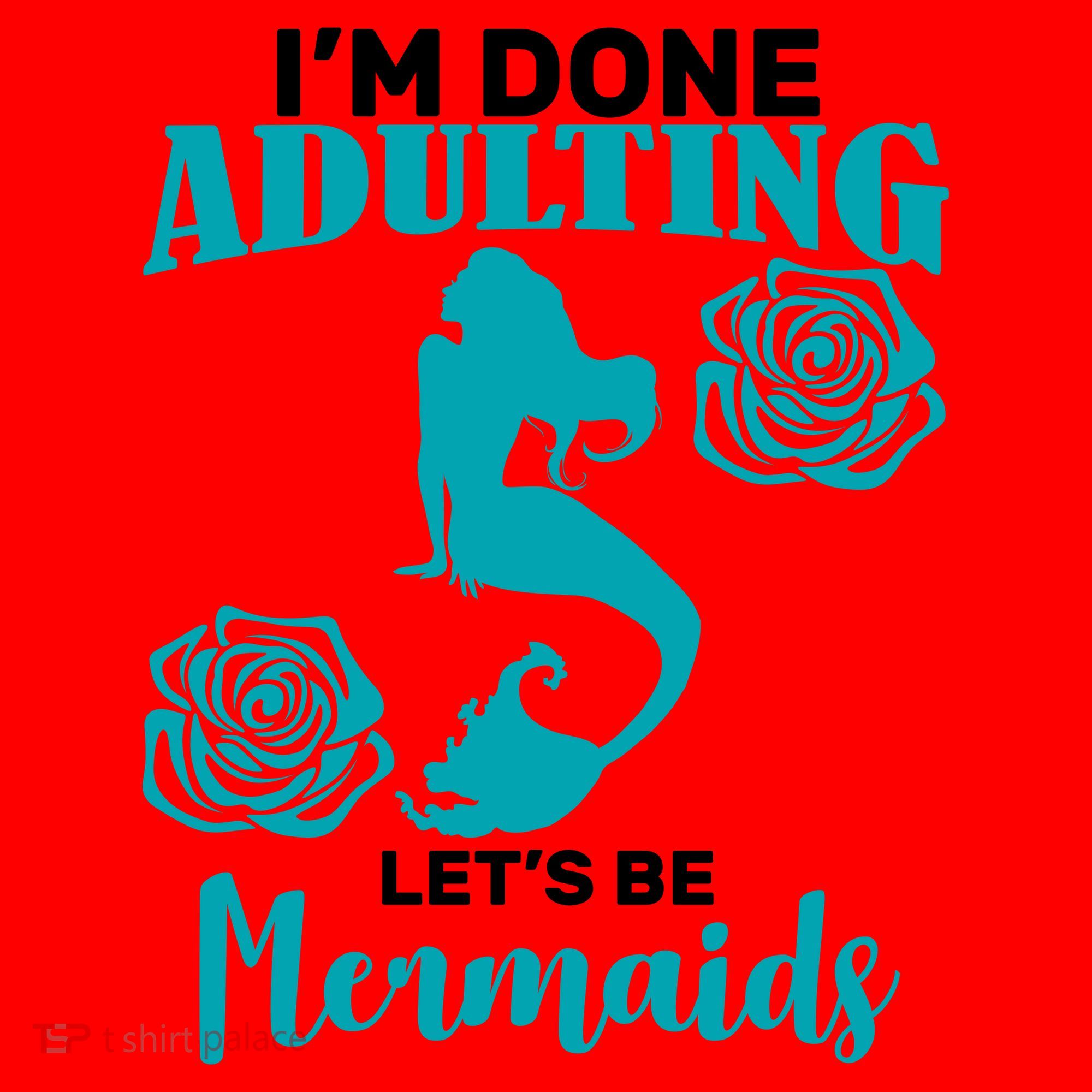 I'm Done Adulting Lets Be Mermaids Santa Hat