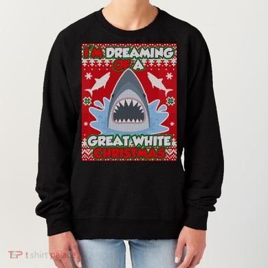 I'm Dreaming Of A Great White Christmas Women's Sweatshirt