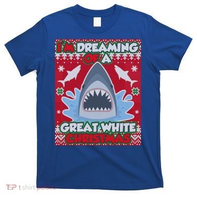 I'm Dreaming Of A Great White Christmas T-Shirt