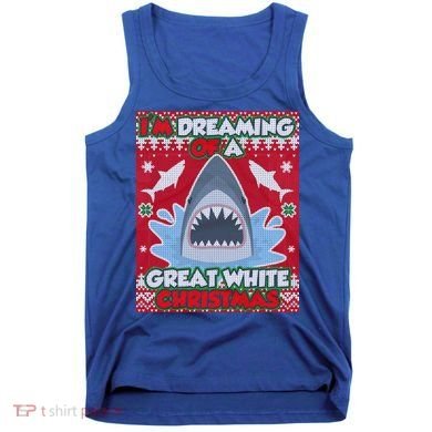 I'm Dreaming Of A Great White Christmas Tank Top