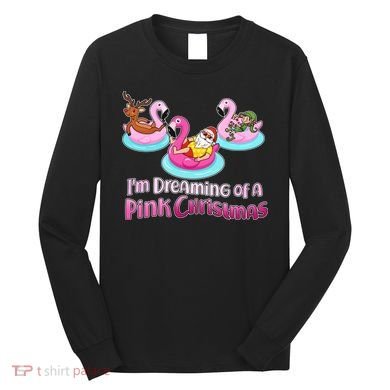 I'm Dreaming of a Pink Christmas Long Sleeve Shirt