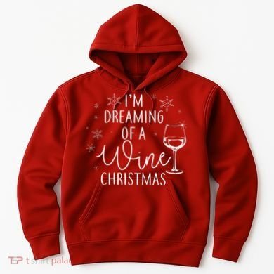 I'm Dreaming Of A Wine Christmas Hoodie