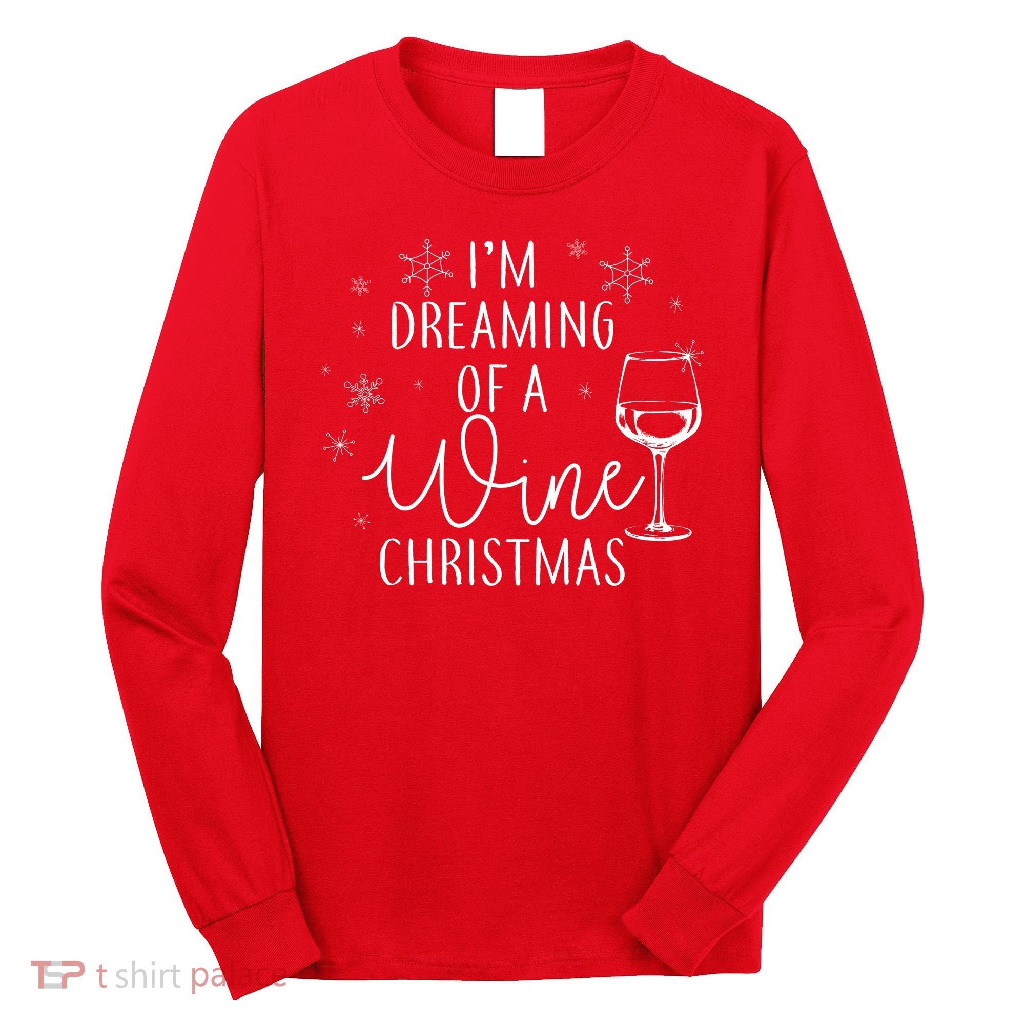 I'm Dreaming Of A Wine Christmas Long Sleeve Shirt