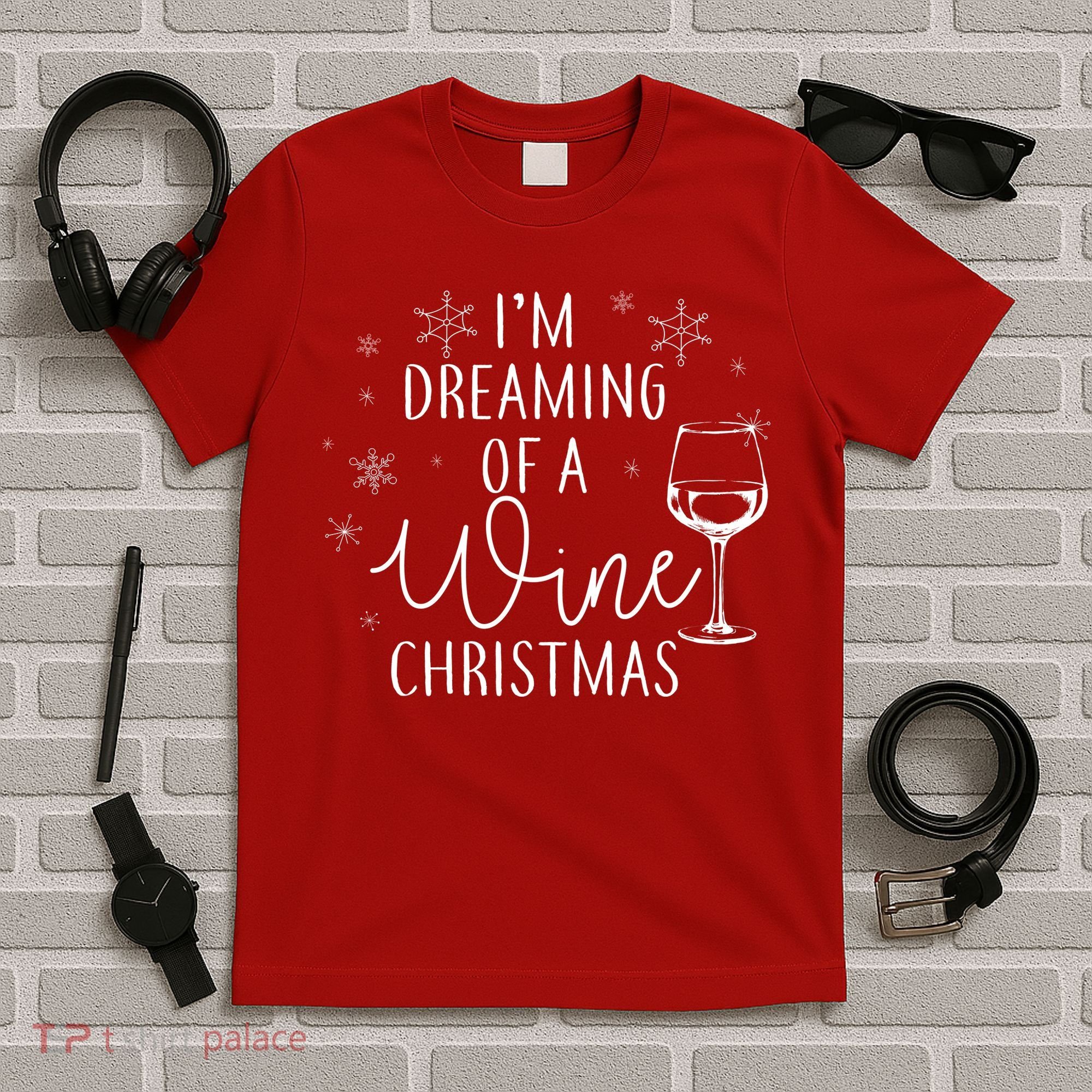 I'm Dreaming Of A Wine Christmas T-Shirt