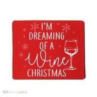 I'm Dreaming Of A Wine Christmas Mousepad thumb 0