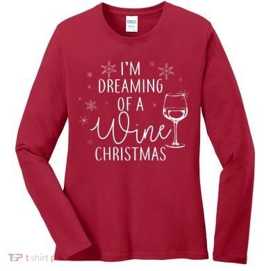 I'm Dreaming Of A Wine Christmas Women's Long Sleeve Shirt