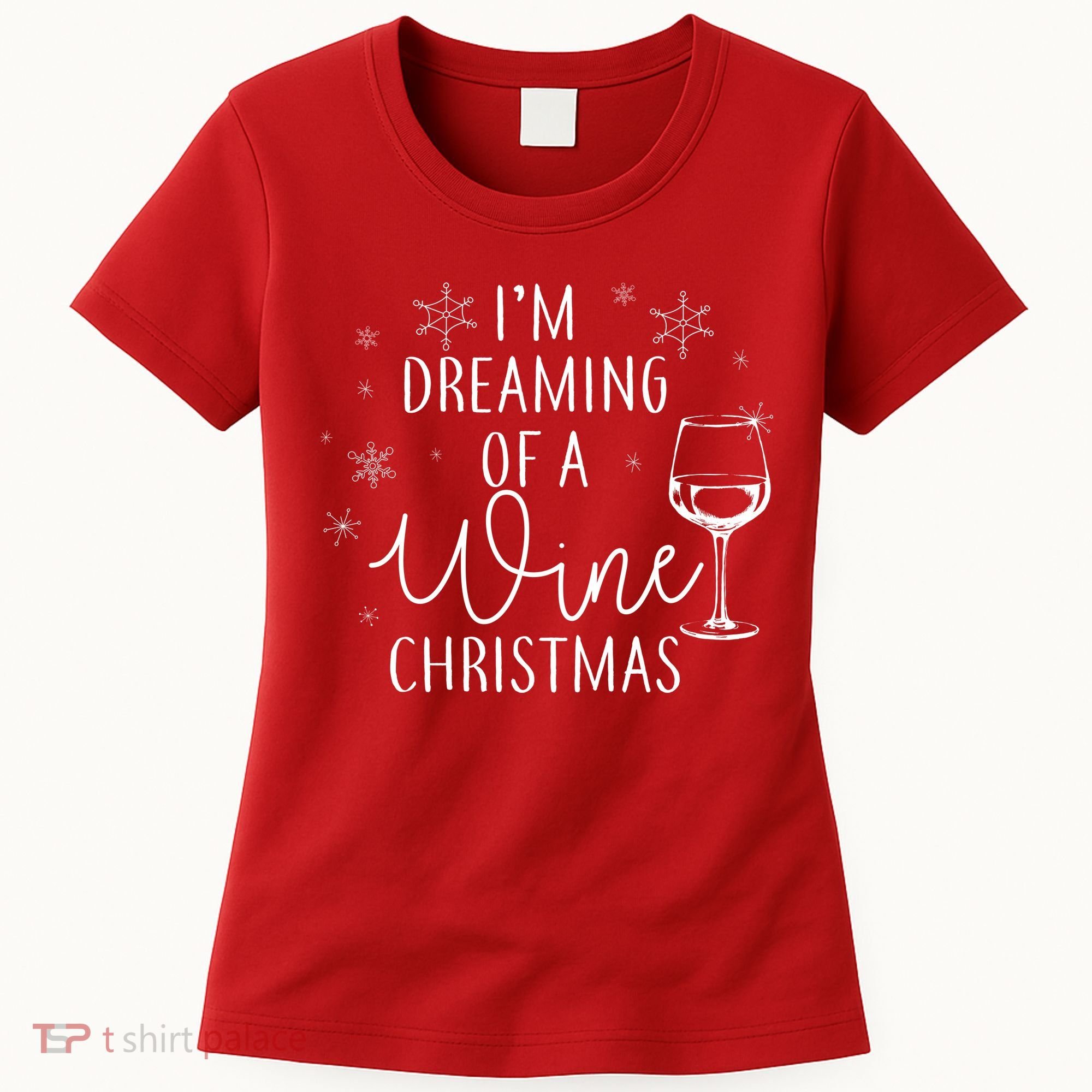 I'm Dreaming Of A Wine Christmas Women's T-Shirt