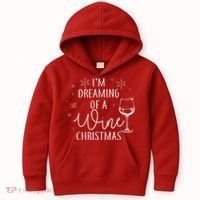 I'm Dreaming Of A Wine Christmas Kids Hoodie thumb 0