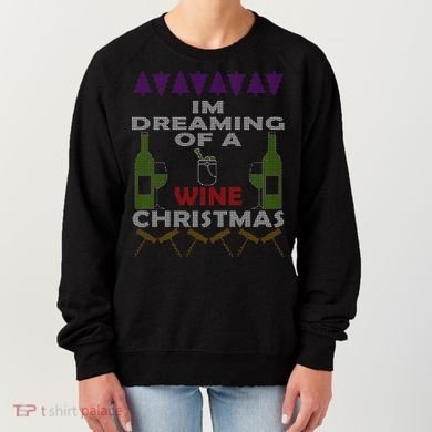 I'm Dreaming Of A Wine Christmas Ugly Women's Sweatshirt