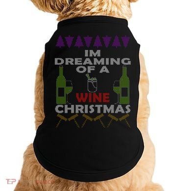I'm Dreaming Of A Wine Christmas Ugly Doggie Tank