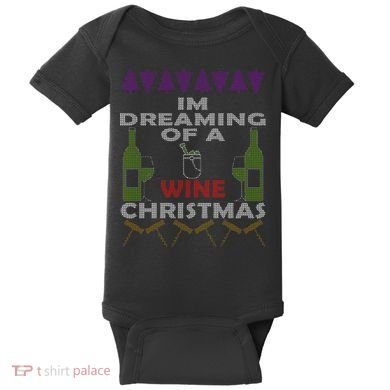 I'm Dreaming Of A Wine Christmas Ugly Baby Bodysuit