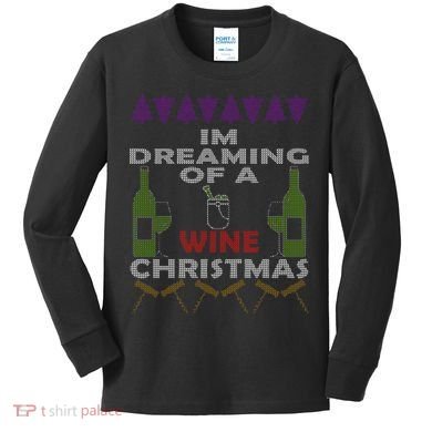 I'm Dreaming Of A Wine Christmas Ugly Kids Long Sleeve Shirt