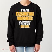 I'm Essential Worker So Basically I'm Kind of A Big Deal Women's Sweatshirt thumb 0