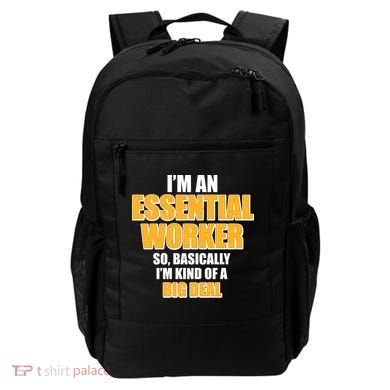 I'm Essential Worker So Basically I'm Kind of A Big Deal Backpack