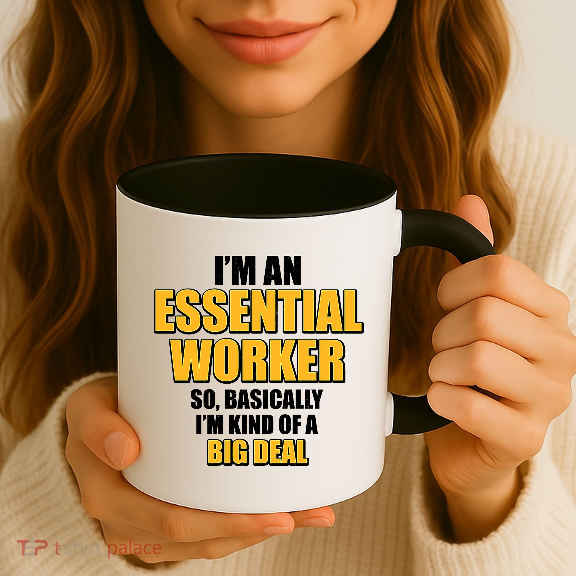 I'm Essential Worker So Basically I'm Kind of A Big Deal Coffee Mug
