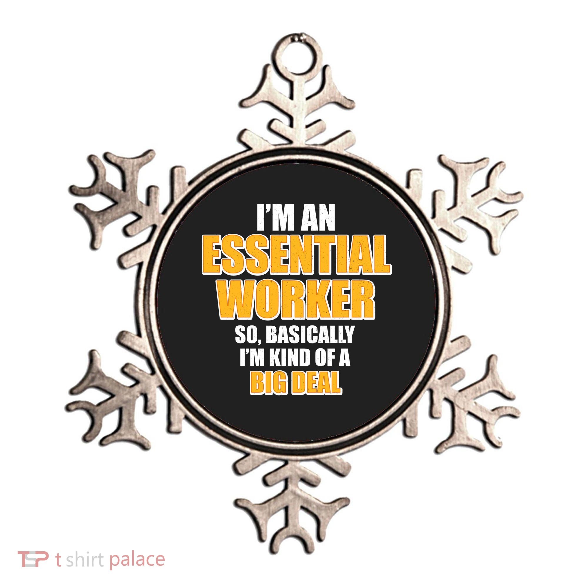 I'm Essential Worker So Basically I'm Kind of A Big Deal Ornament