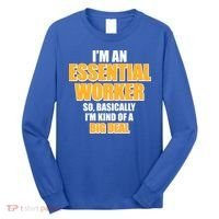 I'm Essential Worker So Basically I'm Kind of A Big Deal Long Sleeve Shirt thumb 0