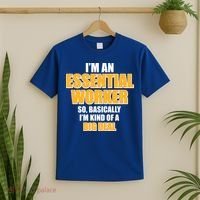 I'm Essential Worker So Basically I'm Kind of A Big Deal T-Shirt thumb 2