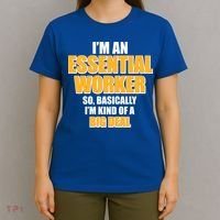 I'm Essential Worker So Basically I'm Kind of A Big Deal T-Shirt thumb 4