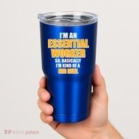 I'm Essential Worker So Basically I'm Kind of A Big Deal Tumbler thumb 2