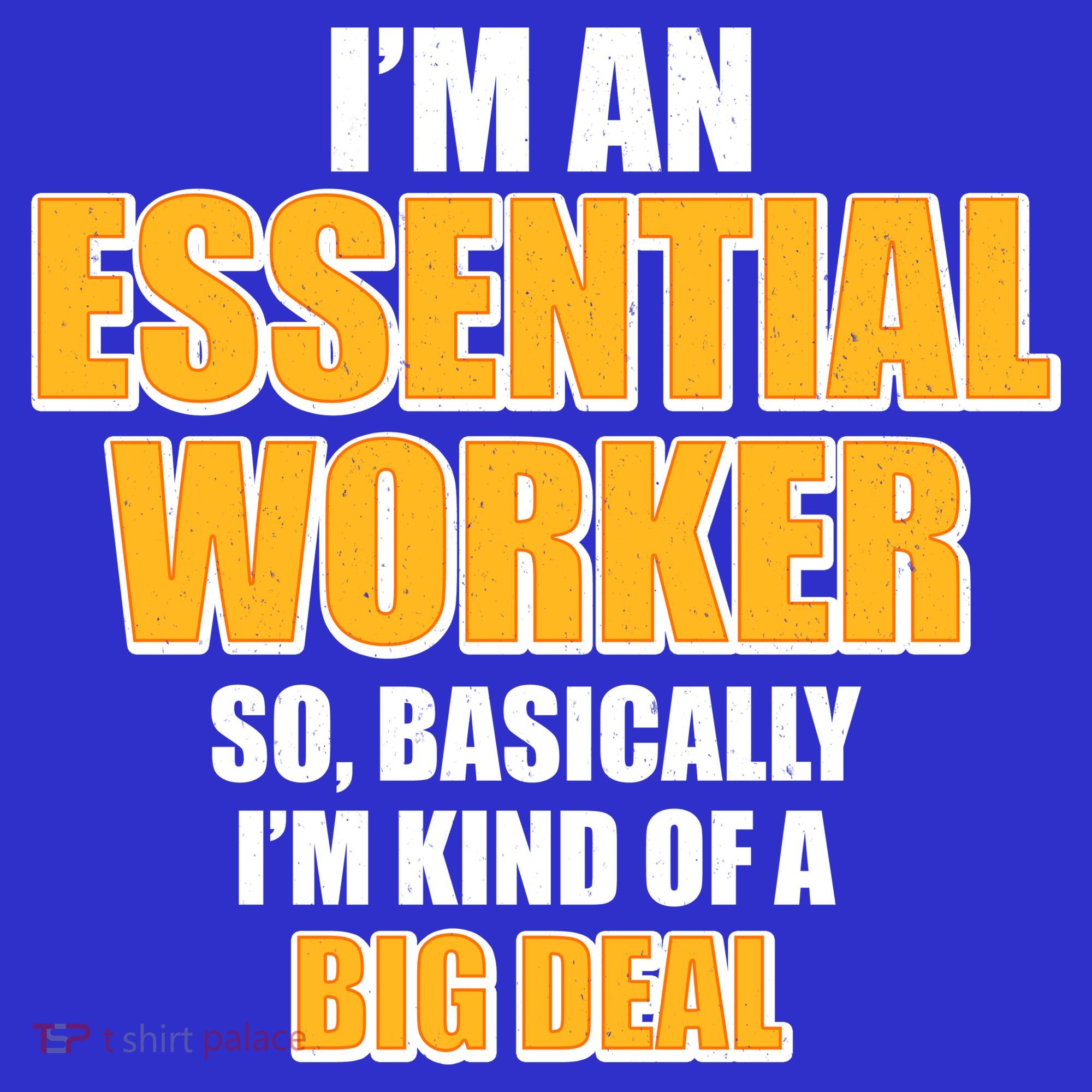I'm Essential Worker So Basically I'm Kind of A Big Deal Baby Bodysuit