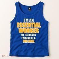 I'm Essential Worker So Basically I'm Kind of A Big Deal Tank Top thumb 2