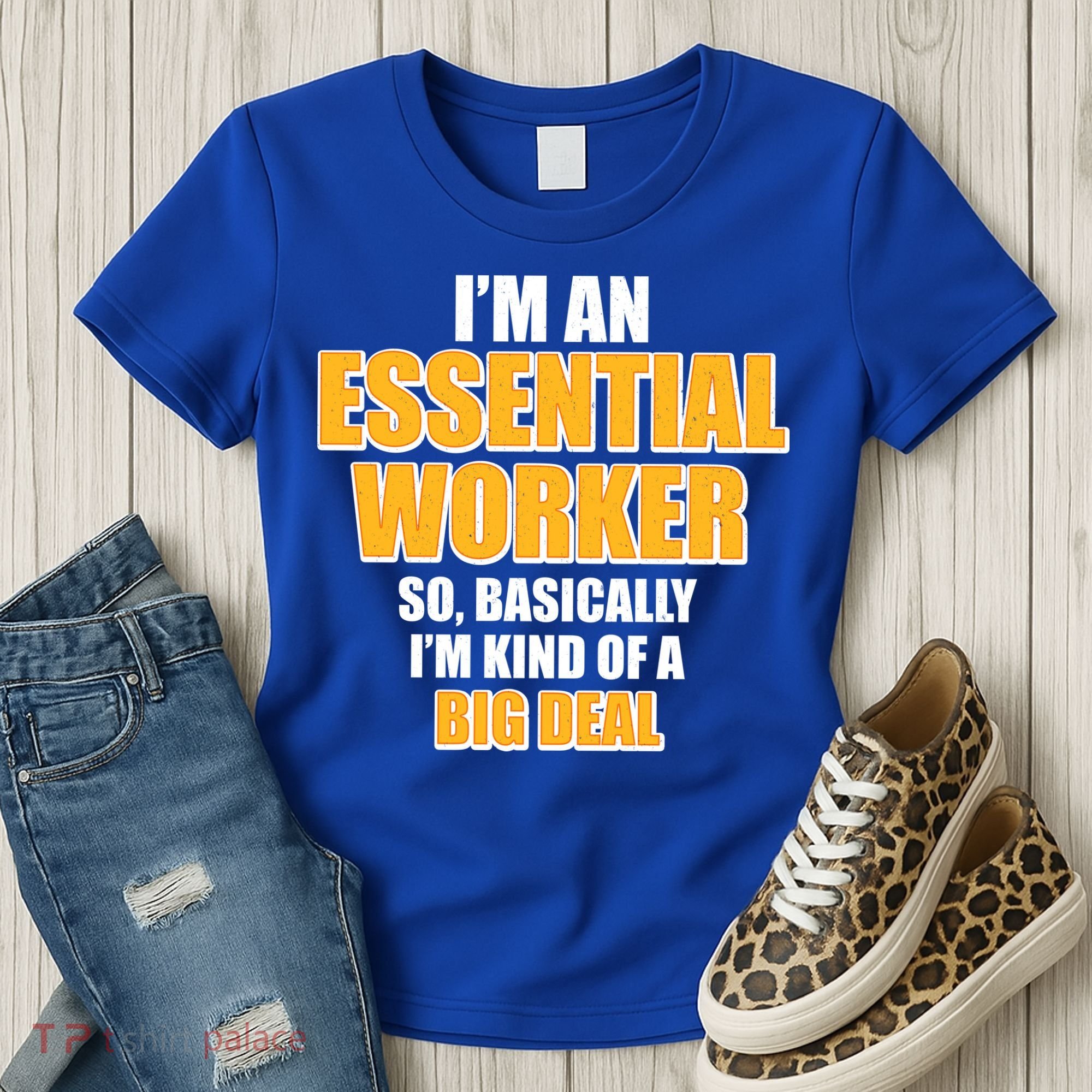 I'm Essential Worker So Basically I'm Kind of A Big Deal Women's T-Shirt
