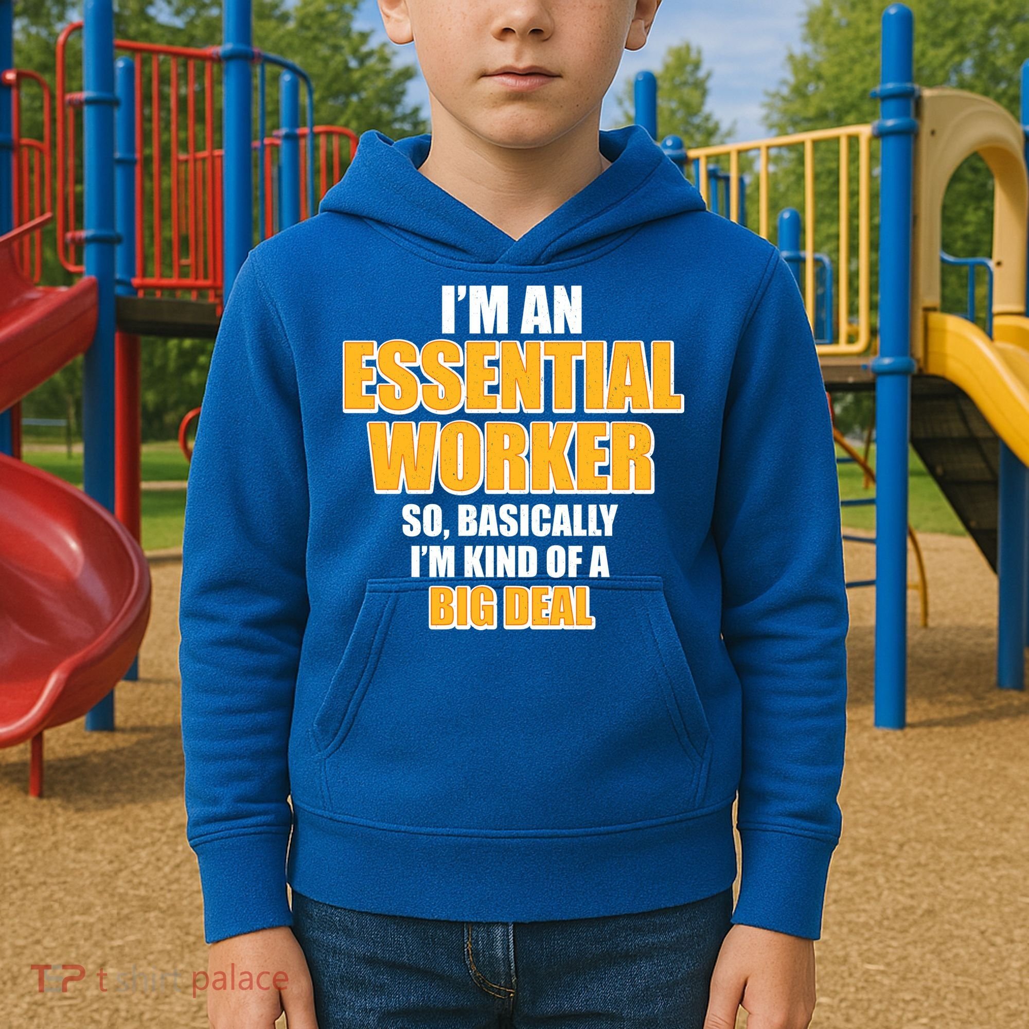 I'm Essential Worker So Basically I'm Kind of A Big Deal Kids Hoodie