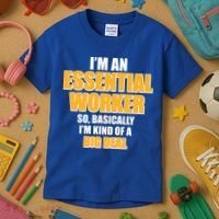 I'm Essential Worker So Basically I'm Kind of A Big Deal Kids T-Shirt thumb 3