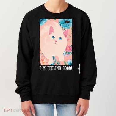 I'm Feel Good Cute Cat Women's Sweatshirt