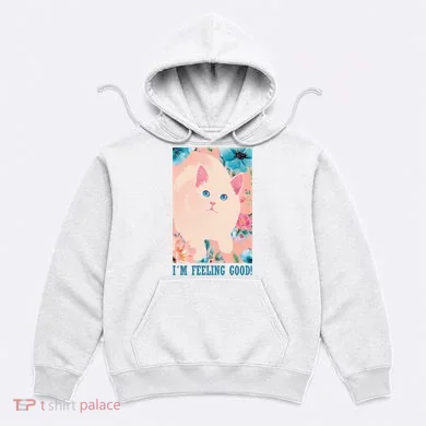 I'm Feel Good Cute Cat Hoodie