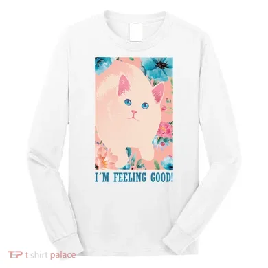 I'm Feel Good Cute Cat Long Sleeve Shirt