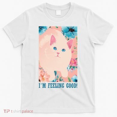 I'm Feel Good Cute Cat T-Shirt