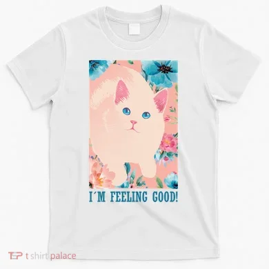 I'm Feel Good Cute Cat T-Shirt
